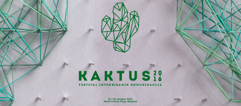 Drugi po redu Festival integrisanih komunikacija – KAKTUS 2016