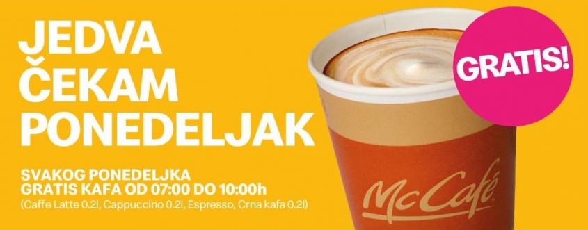 On mondays from 7am to 10 am come to McDonald’s for free coffee
