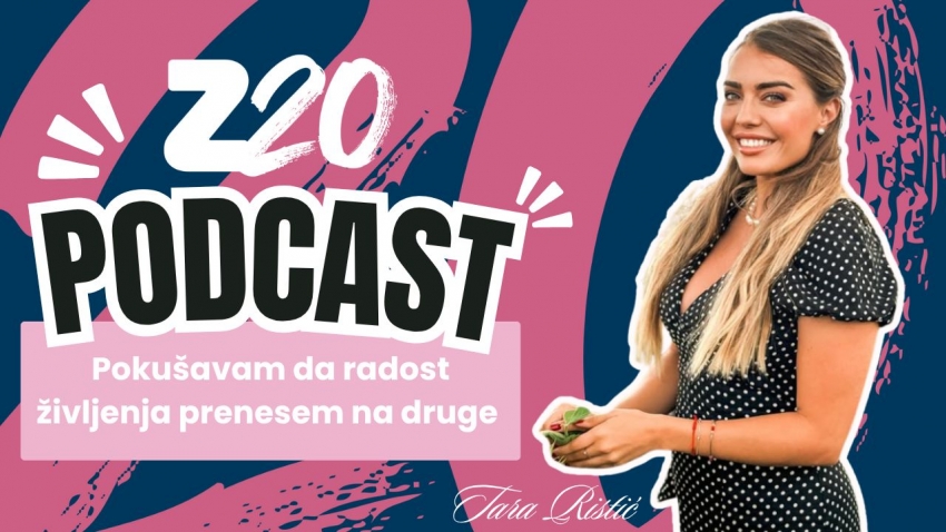 Tara Ristić in the Z20 podcast: I try to convey the joy of living to others
